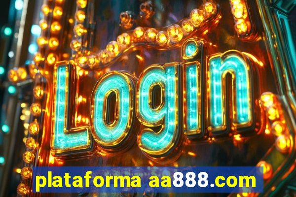 plataforma aa888.com